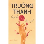Trưởng Thành Lấy Đi Điều Gì? (Ebook)